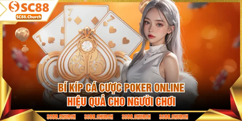 Bí kíp cá cược poker online hiệu quả cho người chơi