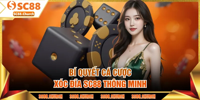 Bí quyết cá cược xóc đĩa SC88 thông minh 