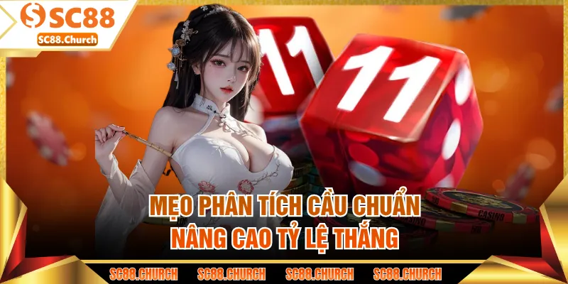 Mẹo phân tích cầu chuẩn nâng cao tỷ lệ thắng